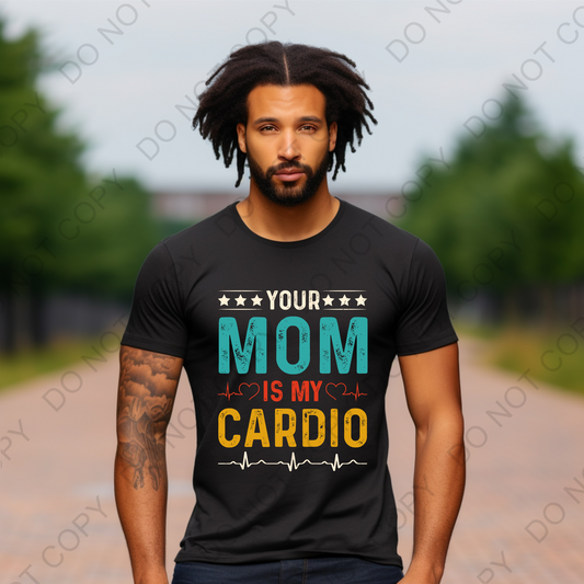 Colorful Your Mom Is My Cardio DTF Transfer