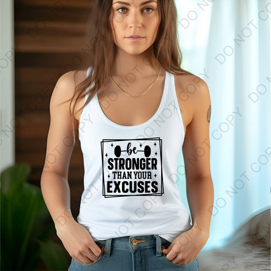 Be Stronger Than Your Excuses DTF Transfer