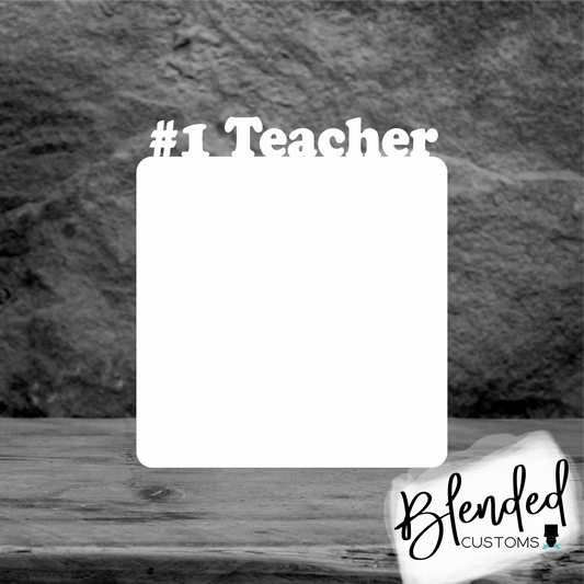 #1 Teacher Photo Sublimation Blank