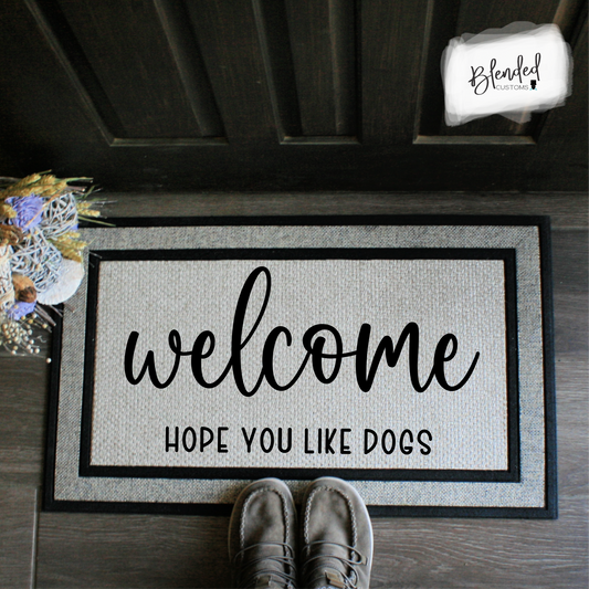 Welcome Hope You Like Dogs Doormat Digital Design