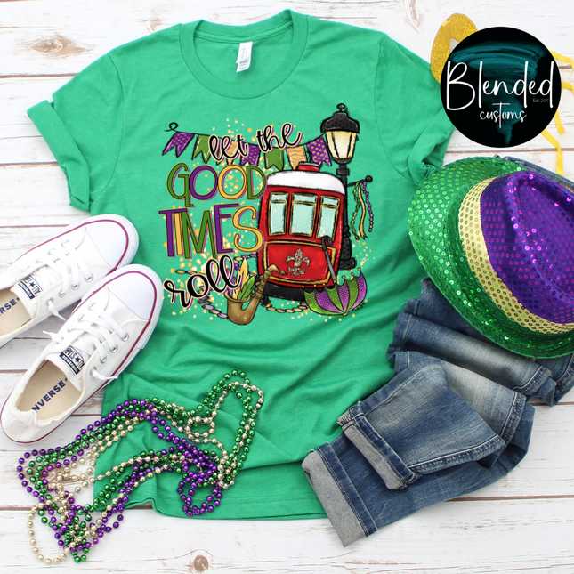 Let The Good Times Roll DTF Transfer