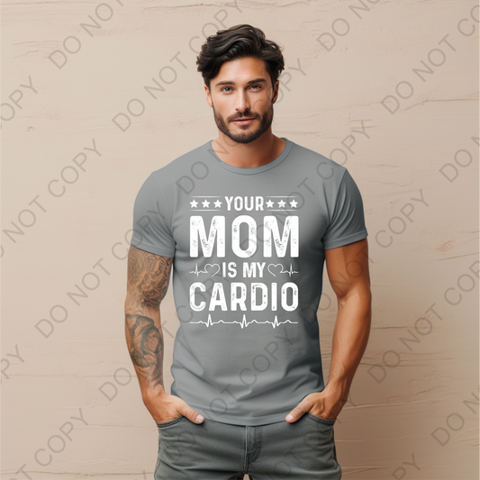 White Your Mom Is My Cardio DTF Transfer