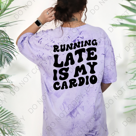 Running Late Is My Cardio DTF Transfer