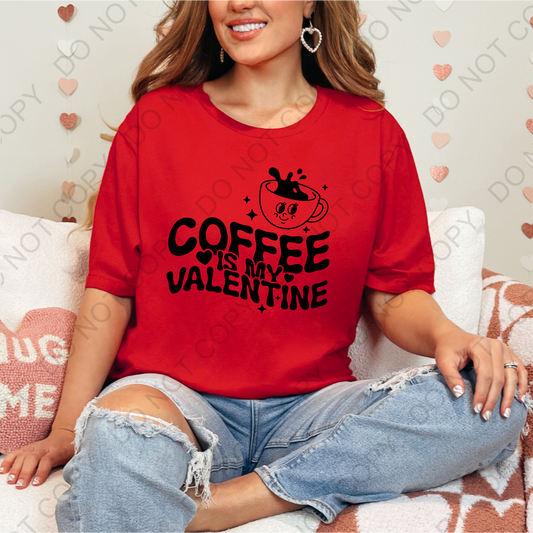 Coffee Is My Valentine DTF Transfer