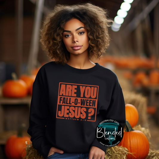 Are you FALL-O-WEEN Jesus Shirt