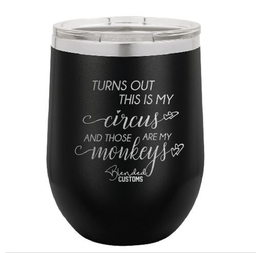 My Circus, My Monkeys Stemless  Tumbler