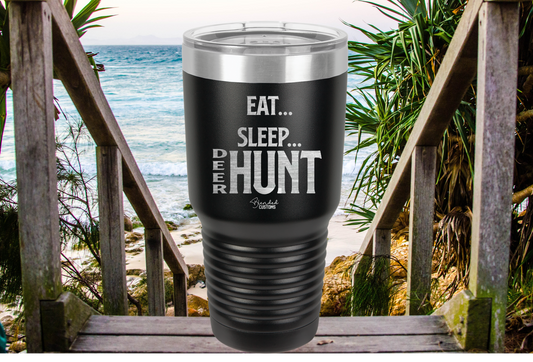 Eat, Sleep, Deer, Hunt Laser Engraved Tumbler