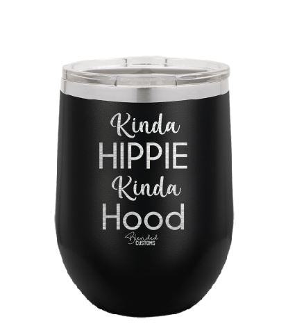 Kinda Hippie, Kinda Hood Stemless  Tumbler