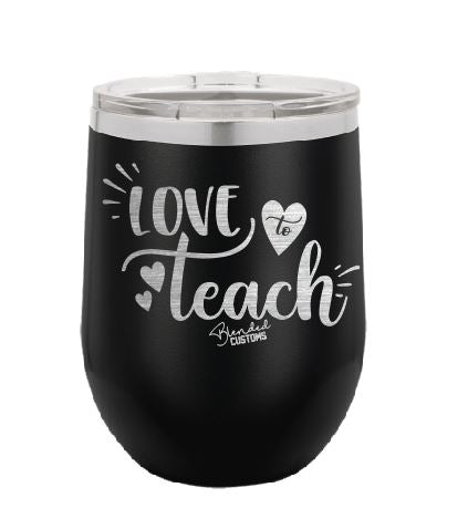 Love To Teach Stemless  Tumbler