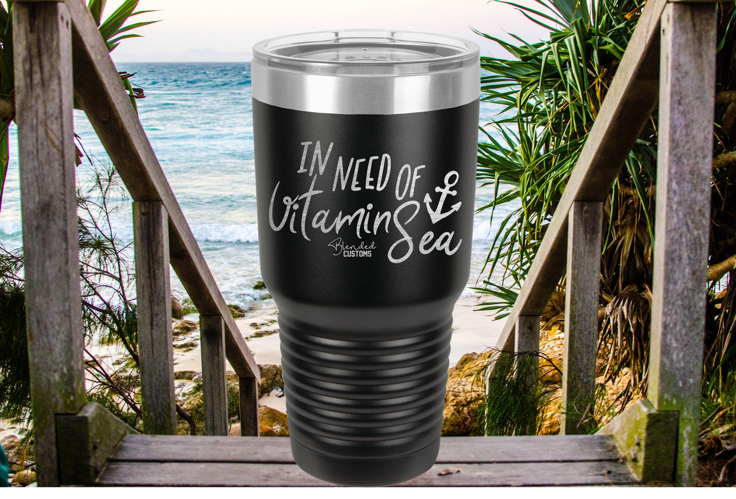 I'm In Need of Vitamin Sea Laser Engraved Tumbler