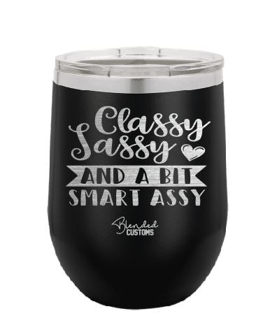 Sassy, Classy, & A Bit Smart Assy Stemless  Tumbler